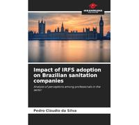 Impact of IRFS adoption on Brazilian sanitation companies: Analysis of perceptions among professionals in the sector