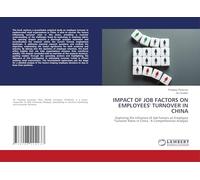 IMPACT OF JOB FACTORS ON EMPLOYEES' TURNOVER IN CHINA: Exploring the Influence of Job Factors on Employee Turnover Rates in China : A Comprehensive Analysis
