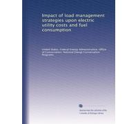 Impact of load management strategies upon electric utility costs and fuel consumption: Volume 2