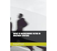 IMPACT OF MACROECONOMIC FACTORS ON INVESTMENT STRATEGIES