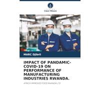 IMPACT OF PANDAMIC- COVID-19 ON PERFORMANCE OF MANUFACTURING INDUSTRIES RWANDA.: AFRICA IMPROVED FOOD RWANDA LTD