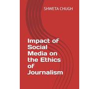 Impact of Social Media on the Ethics of Journalism