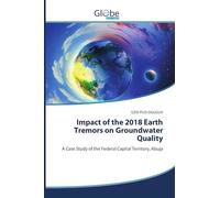 Impact of the 2018 Earth Tremors on Groundwater Quality: A Case Study of the Federal Capital Territory, Abuja