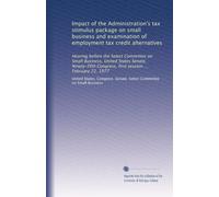 Impact of the Administration's tax stimulus package on small business and examination of employment tax credit alternatives: Hearing before the Select ... Congress, first session ... February 22, 1977