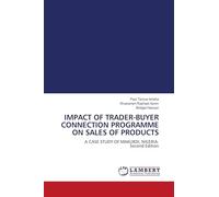 IMPACT OF TRADER-BUYER CONNECTION PROGRAMME ON SALES OF PRODUCTS: A CASE STUDY OF MAKURDI, NIGERIA. Second Edition