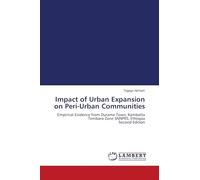 Impact of Urban Expansion on Peri-Urban Communities: Empirical Evidence from Durame Town, Kambatta Tembaro Zone SNNPRS, Ethiopia Second Edition