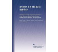 Impact on product liability: Hearings before the Select Committee on Small Business, United States Senate, Ninety-fourth Congress, second session: Volume 2