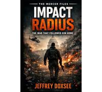 Impact Radius: The War That Followed Him Home (The Mercer Files)