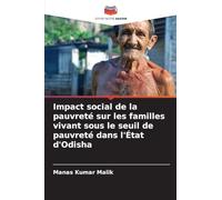 Impact social de la pauvreté sur les familles vivant sous le seuil de pauvreté dans l'État d'Odisha