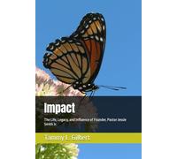 Impact: The Life, Legacy, and Influence of Founder, Pastor Jessie Smith Jr.