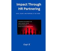 Impact through HR Partnering: Data, Talent, and Purpose at the Core