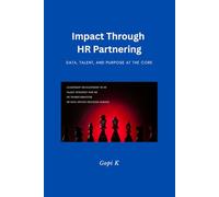 Impact through HR Partnering: Data, Talent, and Purpose at the Core