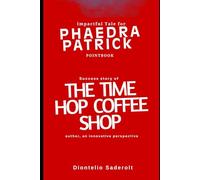 Impactful tale for PHAEDRA PATRICK PointBook: Success story of THE TIME HOP COFFEE SHOP author, an innovative perspective
