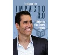 Impacto 3.0 Mejora Tu Vida Dinero Y Legado