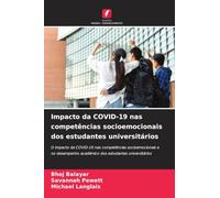 Impacto da COVID-19 nas competências socioemocionais dos estudantes universitários: O impacto da COVID-19 nas competências socioemocionais e no desempenho académico dos estudantes universitários