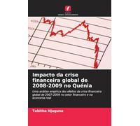 Impacto da crise financeira global de 2008-2009 no Quénia: Uma análise empírica dos efeitos da crise financeira global de 2007-2009 no setor financeiro e na economia real