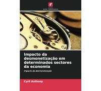 Impacto da desmonetização em determinados sectores da economia: Impacto da desmonetização