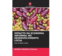 IMPACTO DA ECONOMIA INFORMAL NO DESENVOLVIMENTO LOCAL: Caso do Maluku mache