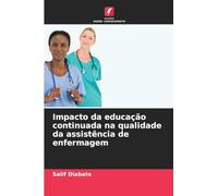 Impacto da educação continuada na qualidade da assistência de enfermagem