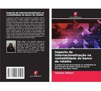 Impacto da internacionalização na rentabilidade do banco de retalho: O impacto da internacionalização na rentabilidade do setor bancário de retalho: estudo de caso do Guaranty Trust Bank, Nigéria
