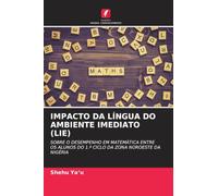Impacto Da Língua Do Ambiente Imediato (Lie): SOBRE O DESEMPENHO EM MATEMÁTICA ENTRE OS ALUNOS DO 1.º CICLO DA ZONA NOROESTE DA NIGÉRIA