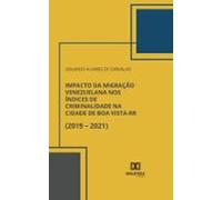 Impacto Da Migração Venezuelana Nos Índices De Criminalidade Na Cidade