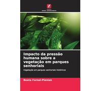 Impacto da pressão humana sobre a vegetação em parques senhoriais: Vegetação em parques senhoriais históricos