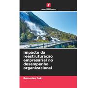 Impacto da reestruturação empresarial no desempenho organizacional