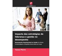 Impacto das estratégias de liderança e gestão no desempenho