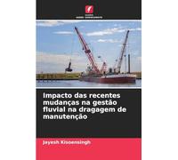 Impacto das recentes mudanças na gestão fluvial na dragagem de manutenção