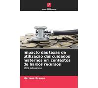 Impacto das taxas de utilização dos cuidados maternos em contextos de baixos recursos: África Subsaariana