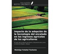 Impacto de la adopción de la tecnología del encalado en los ingresos agrícolas de los agricultores: El caso de los distritos de Sinan y Gozamen de la zona oriental de Gojjam, Etiopía