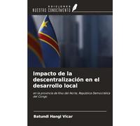 Impacto de la descentralización en el desarrollo local: en la provincia de Kivu del Norte, República Democrática del Congo