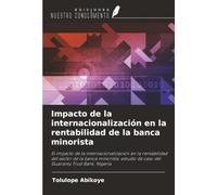 Impacto de la internacionalización en la rentabilidad de la banca minorista: El impacto de la internacionalización en la rentabilidad del sector de la ... de caso del Guaranty Trust Bank, Nigeria