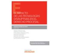 Impacto De Las Tecnologías Disruptivas En El Derecho Procesal