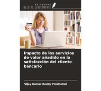Impacto de los servicios de valor añadido en la satisfacción del cliente bancario