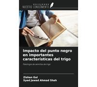 Impacto del punto negro en importantes características del trigo: Patología de semillas de trigo