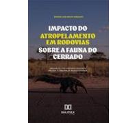 Impacto Do Atropelamento Em Rodovias Sobre A Fauna Do Cerrado (ebook)