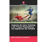 Impacto do Core Training e do Treino Plyométrico em Jogadores de Futebol