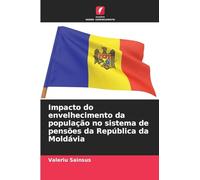 Impacto do envelhecimento da população no sistema de pensões da República da Moldávia