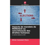Impacto do mandato da MONUSCO na concretização dos direitos humanos: no domínio eleitoral na RDC