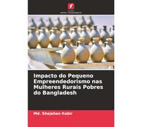 Impacto do Pequeno Empreendedorismo nas Mulheres Rurais Pobres do Bangladesh