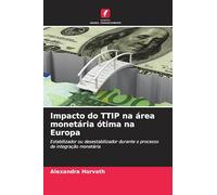 Impacto do TTIP na área monetária ótima na Europa: Estabilizador ou desestabilizador durante o processo de integração monetária