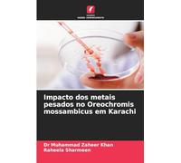 Impacto dos metais pesados no Oreochromis mossambicus em Karachi
