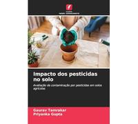 Impacto dos pesticidas no solo: Avaliação da contaminação por pesticidas em solos agrícolas