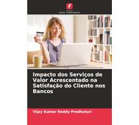 Impacto dos Serviços de Valor Acrescentado na Satisfação do Cliente nos Bancos