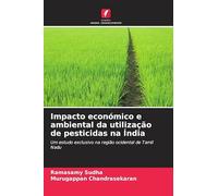 Impacto económico e ambiental da utilização de pesticidas na Índia: Um estudo exclusivo na região ocidental de Tamil Nadu