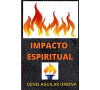 Impacto Espiritual: Como Vivir en la Presencia de Dios: 1 (Poder en la Presencia de Dios)