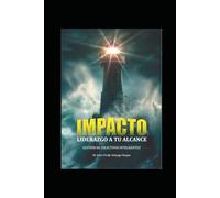 Impacto: liderazgo a tu alcance: Gestión de colectivos inteligentes (Liderazgo, desarrollo, buen vivir y felicidad.)