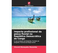 Impacto profissional da pesca fluvial na República Democrática do Congo: O caso de Beach de Kimbemba, Território de Songololo, Província do Kongo Central